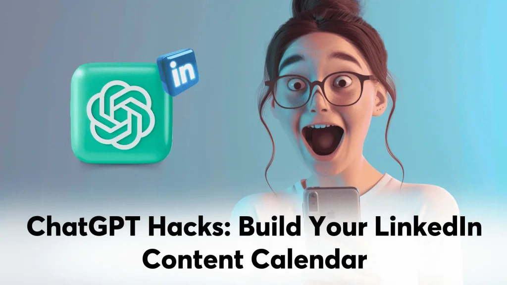 How to Create a Linkedin Content Calendar With ChatGPT How to Create a Linkedin Content Calendar With ChatGPT