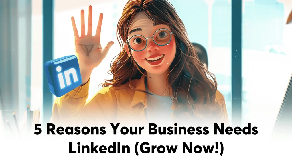 5 Reasons Why You Should Have a LinkedIn Business Page as a Small Business Owner 5 Reasons Why You Should Have a LinkedIn Business Page as a Small Business Owner