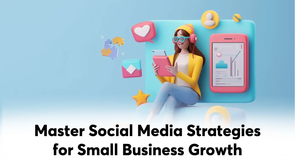 How to Leverage Social Media for Small Business Growth How to Leverage Social Media for Small Business Growth