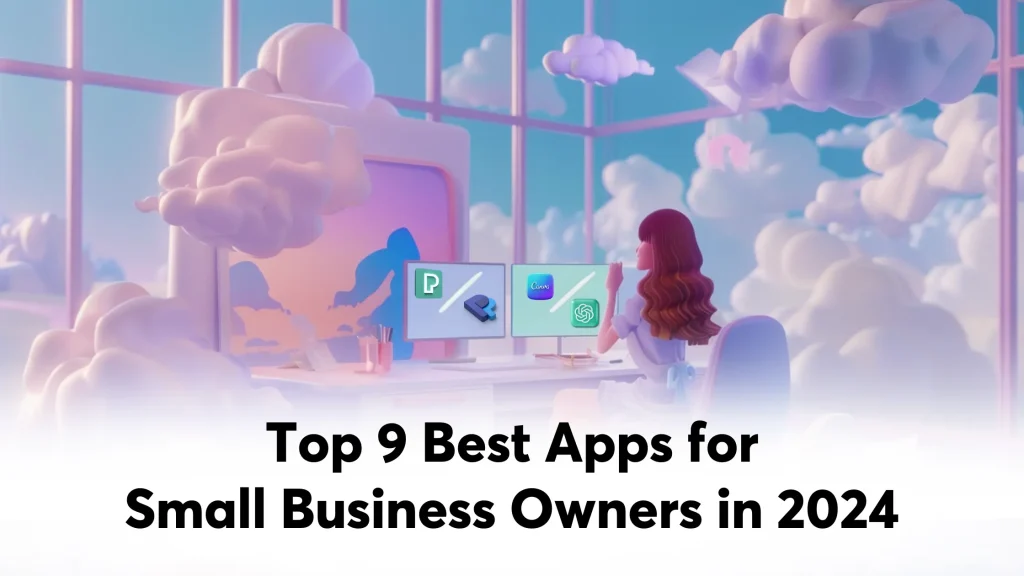 The Top 9 Best Apps for Small Business Owners in 2024 The Top 9 Best Apps for Small Business Owners in 2024